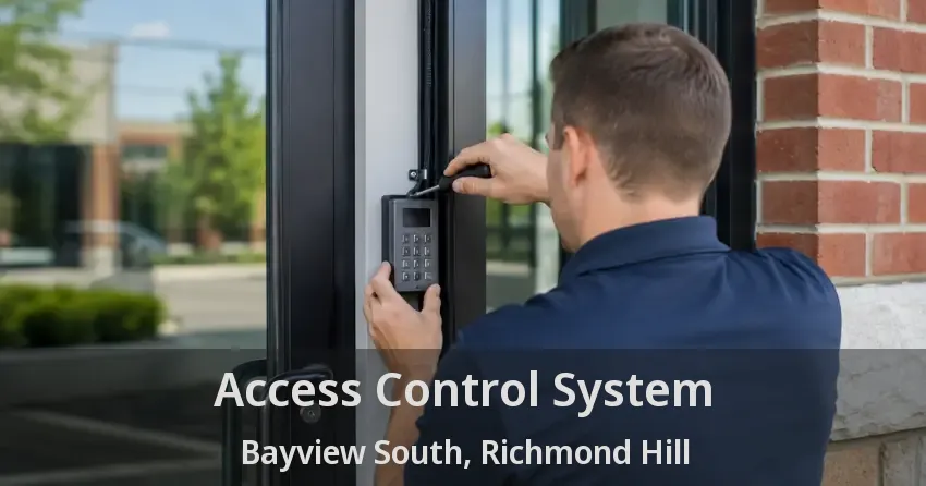 Access Control System Bayview South, Richmond Hill - ON