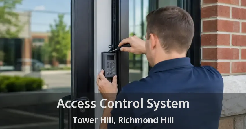 Access Control System Tower Hill, Richmond Hill - ON