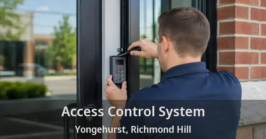 Access Control System Yongehurst, Richmond Hill - ON