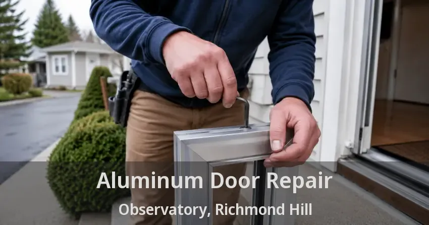 Aluminum Door Repair Observatory, Richmond Hill - ON