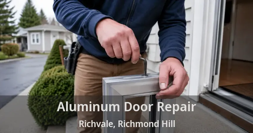 Aluminum Door Repair Richvale, Richmond Hill - ON