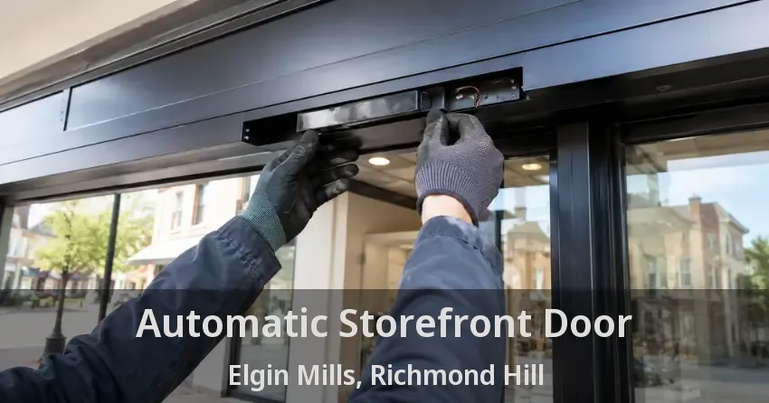 Automatic Storefront Door Elgin Mills, Richmond Hill - ON