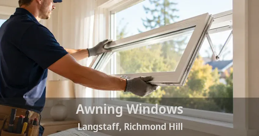 Awning Windows Langstaff, Richmond Hill - ON