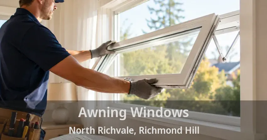 Awning Windows North Richvale, Richmond Hill - ON