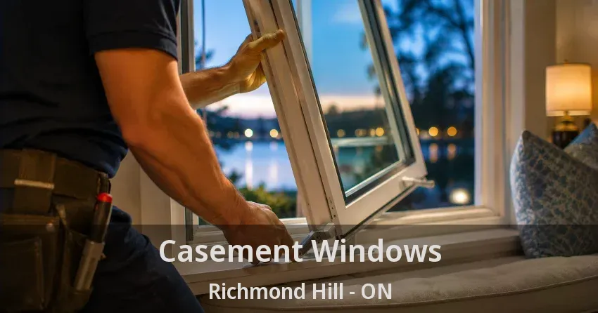 Casement Windows Richmond Hill - ON