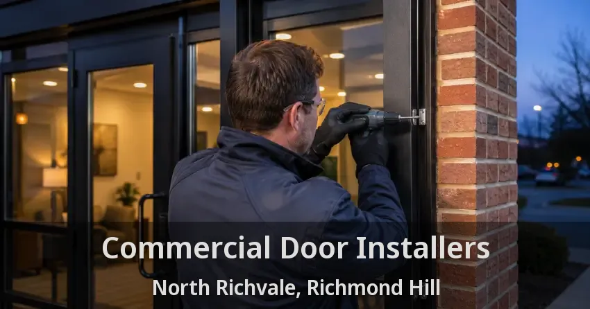 Commercial Door Installers North Richvale, Richmond Hill - ON