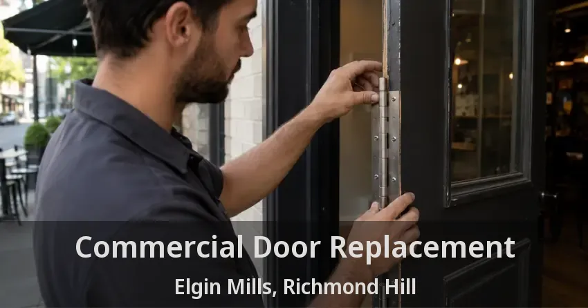 Commercial Door Replacement Elgin Mills, Richmond Hill - ON
