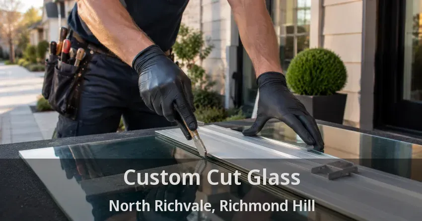 Custom Cut Glass North Richvale, Richmond Hill - ON