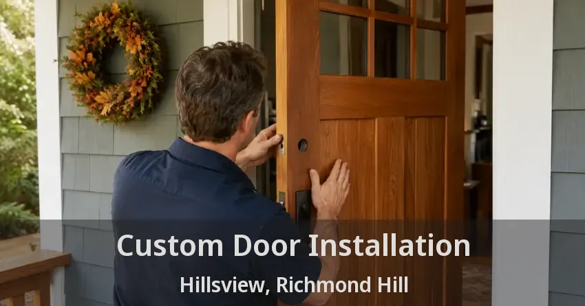 Custom Door Installation Hillsview, Richmond Hill - ON