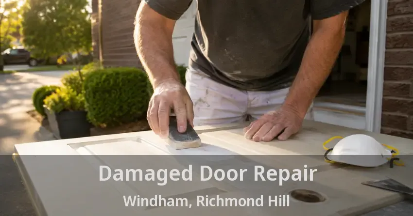 Damaged Door Repair Windham, Richmond Hill - ON
