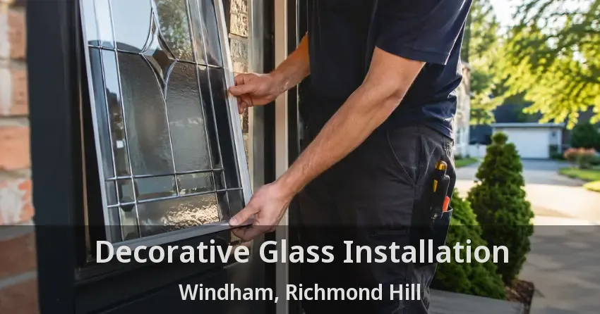 Decorative Glass Installation Windham, Richmond Hill - ON
