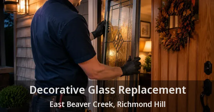 Decorative Glass Replacement East Beaver Creek, Richmond Hill - ON