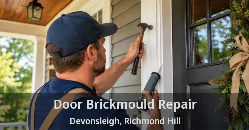 Door Brickmould Repair Devonsleigh, Richmond Hill - ON