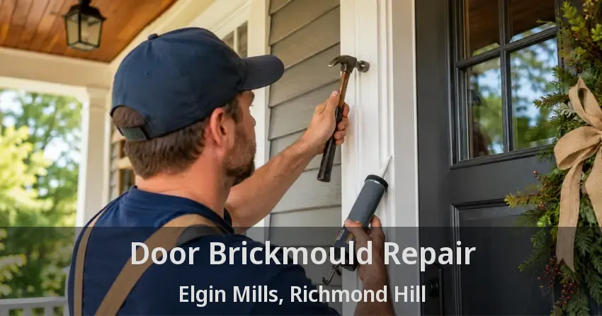 Door Brickmould Repair Elgin Mills, Richmond Hill - ON