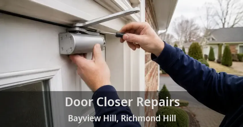 Door Closer Repairs Bayview Hill, Richmond Hill - ON