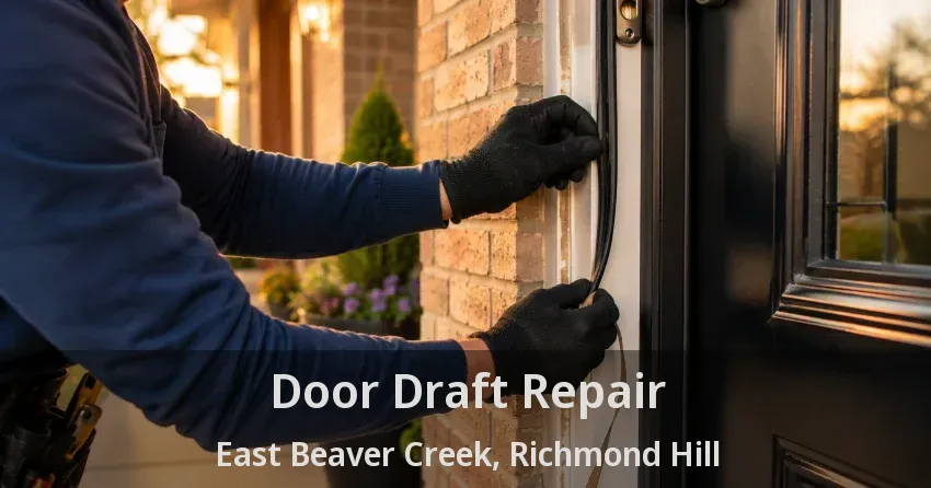 Door Draft Repair East Beaver Creek, Richmond Hill - ON
