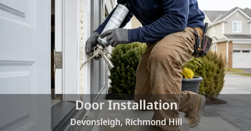 Door Installation Devonsleigh, Richmond Hill - ON