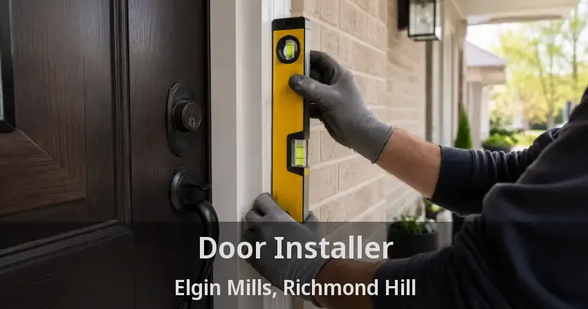 Door Installer Elgin Mills, Richmond Hill - ON