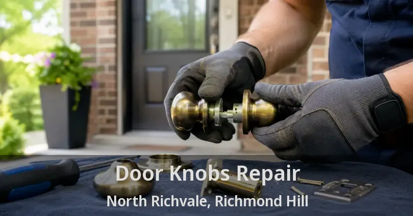 Door Knobs Repair North Richvale, Richmond Hill - ON