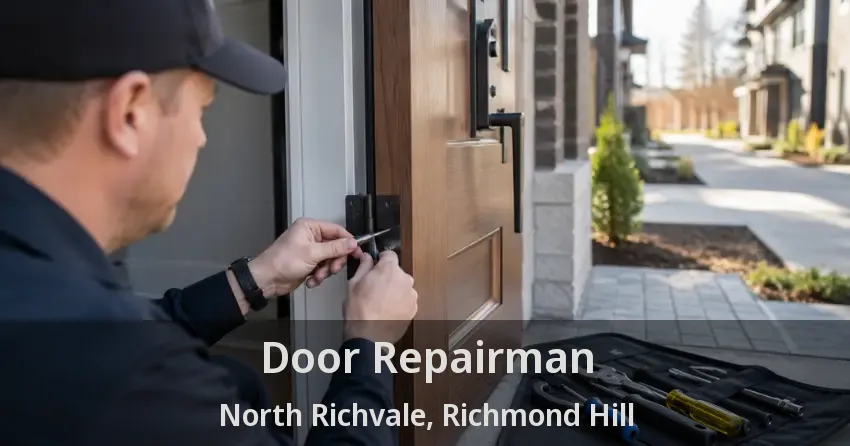 Door Repairman North Richvale, Richmond Hill - ON