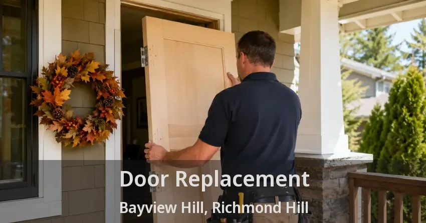 Door Replacement Bayview Hill, Richmond Hill - ON