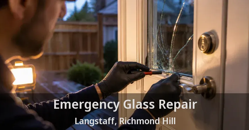Emergency Glass Repair Langstaff, Richmond Hill - ON