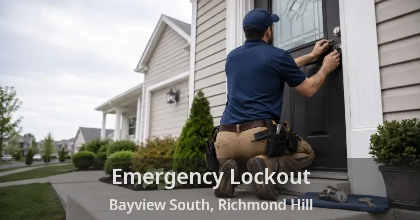 Emergency Lockout Bayview South, Richmond Hill - ON