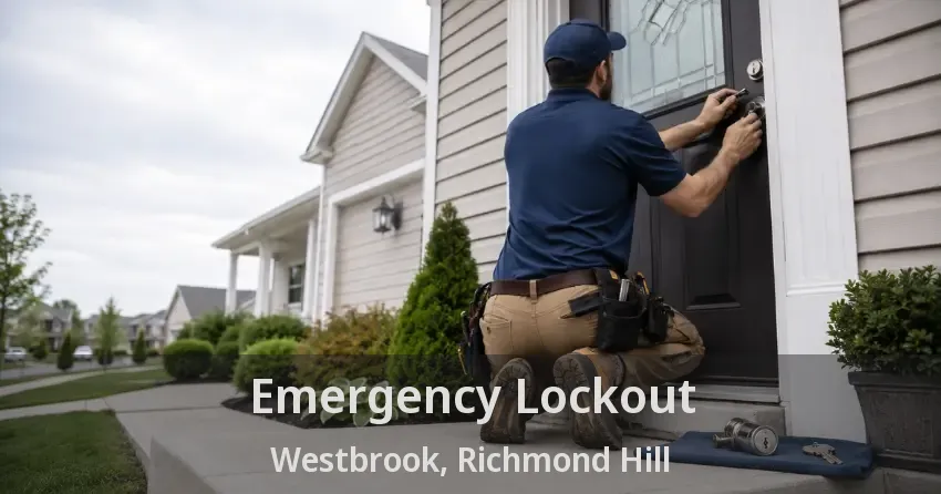 Emergency Lockout Westbrook, Richmond Hill - ON