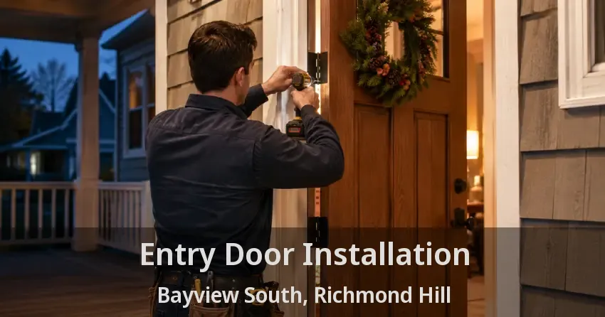 Entry Door Installation Bayview South, Richmond Hill - ON