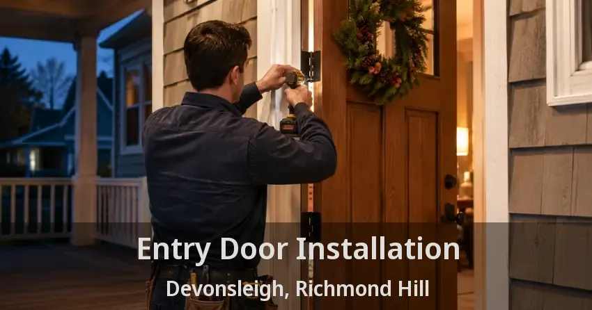 Entry Door Installation Devonsleigh, Richmond Hill - ON