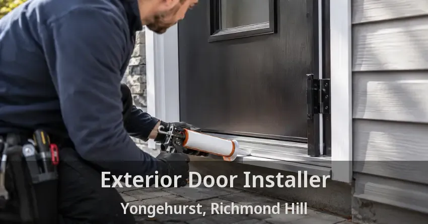 Exterior Door Installer Yongehurst, Richmond Hill - ON