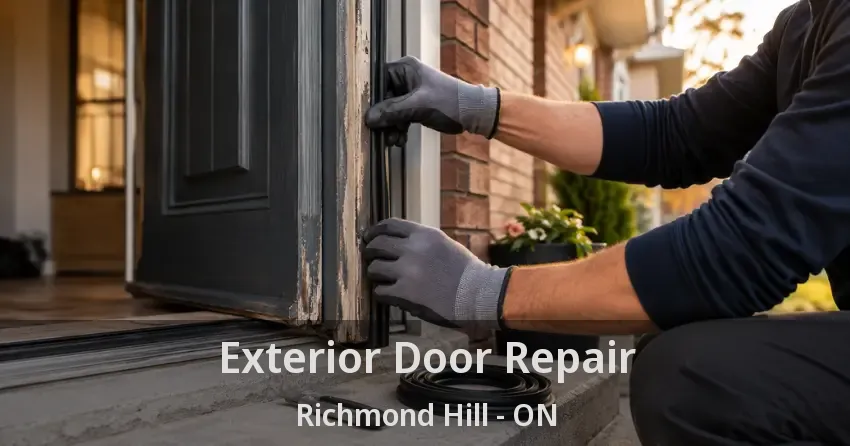 Exterior Door Repair Richmond Hill - ON