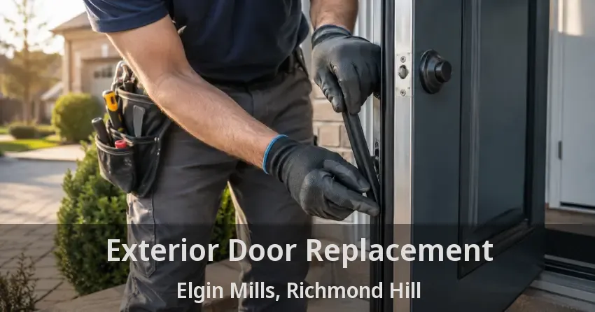 Exterior Door Replacement Elgin Mills, Richmond Hill - ON
