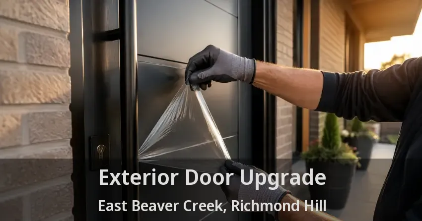 Exterior Door Upgrade East Beaver Creek, Richmond Hill - ON