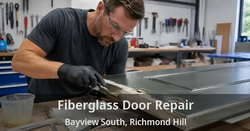 Fiberglass Door Repair Bayview South, Richmond Hill - ON