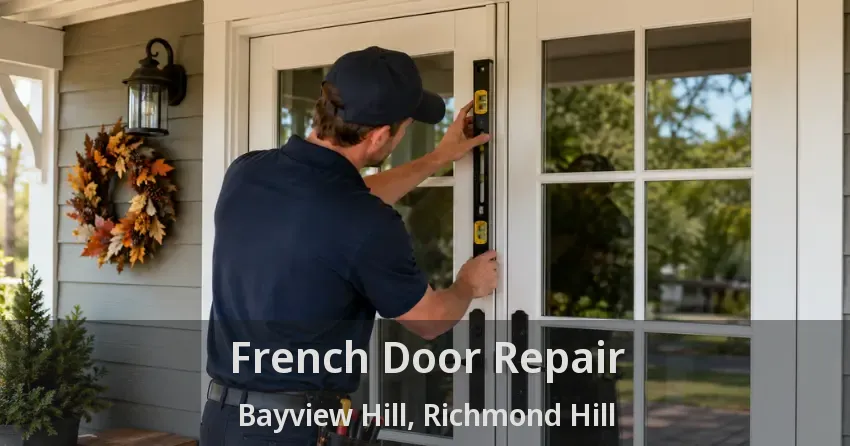 French Door Repair Bayview Hill, Richmond Hill - ON
