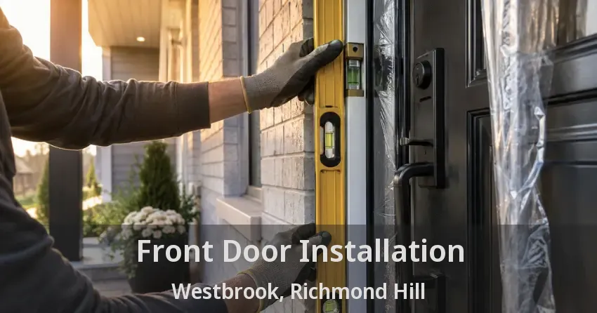 Front Door Installation Westbrook, Richmond Hill - ON