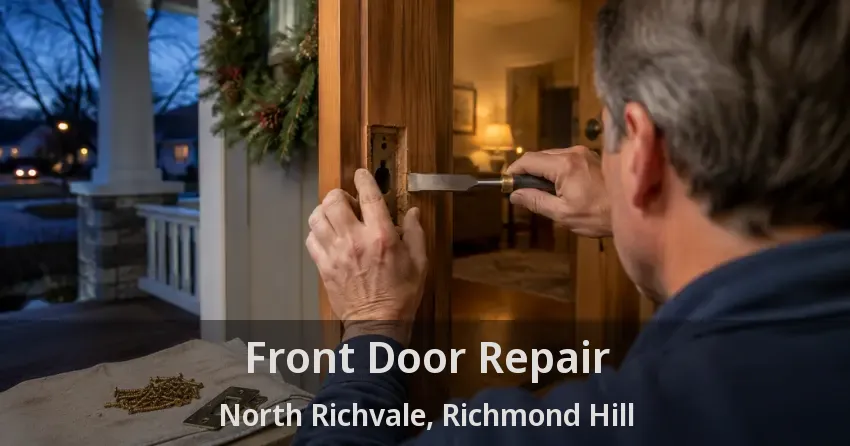 Front Door Repair North Richvale, Richmond Hill - ON