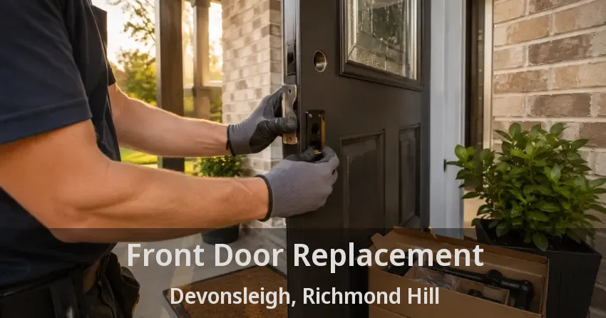 Front Door Replacement Devonsleigh, Richmond Hill - ON
