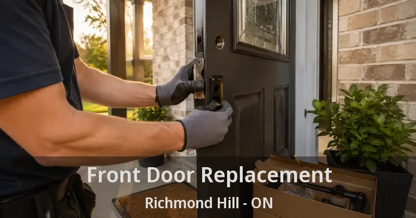 Front Door Replacement Richmond Hill - ON