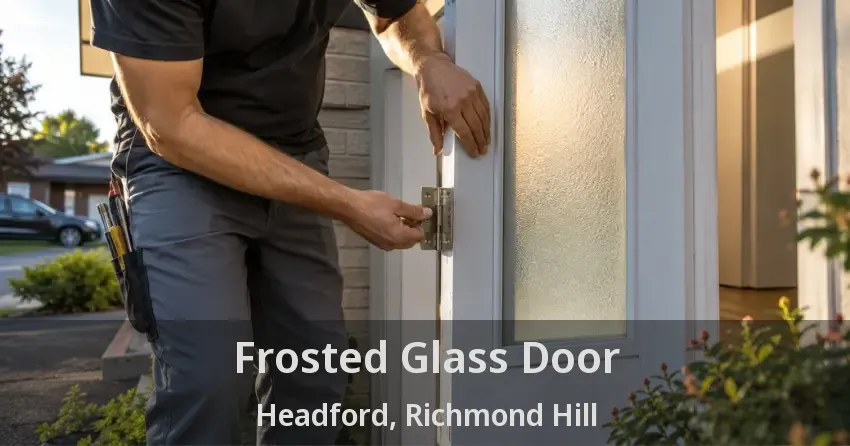 Frosted Glass Door Headford, Richmond Hill - ON