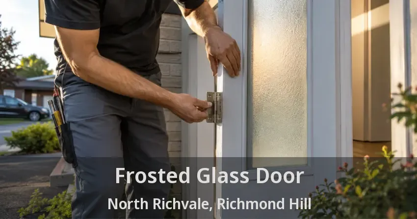 Frosted Glass Door North Richvale, Richmond Hill - ON