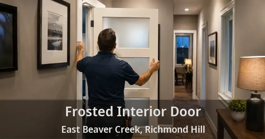 Frosted Interior Door East Beaver Creek, Richmond Hill - ON