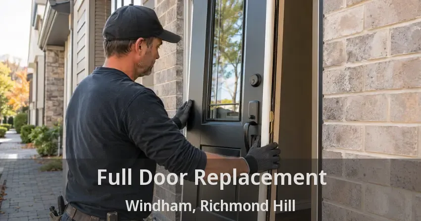 Full Door Replacement Windham, Richmond Hill - ON