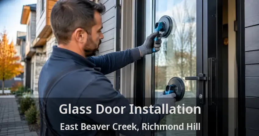 Glass Door Installation East Beaver Creek, Richmond Hill - ON