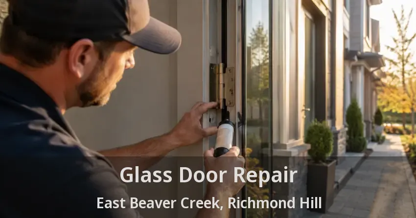 Glass Door Repair East Beaver Creek, Richmond Hill - ON