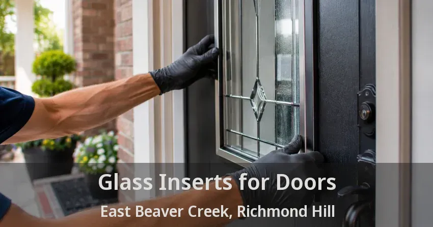 Glass Inserts for Doors East Beaver Creek, Richmond Hill - ON