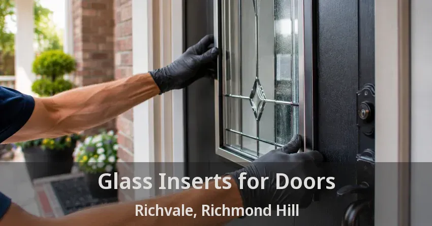 Glass Inserts for Doors Richvale, Richmond Hill - ON
