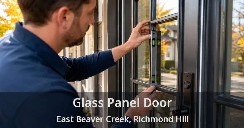 Glass Panel Door East Beaver Creek, Richmond Hill - ON