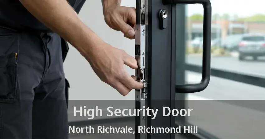 High Security Door North Richvale, Richmond Hill - ON